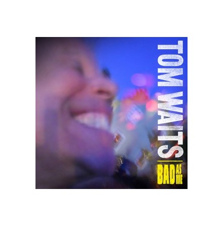 CD - Tom Waits - Bad As Me