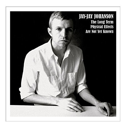 CD - Jay-Jay Johanson - The Long Term Physical Effects Are